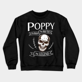 Poppy The Man The Myth The Legend Happy Father Halloween Day Skeleton Lover Fans Crewneck Sweatshirt